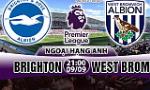 Nhận định Brighton vs West Brom 21h00 ngày 9/9 (Premier League 2017/18)