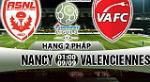Nhận định Nancy vs Valenciennes 01h00 ngày 9/9 (Hạng 2 Pháp 2017/18)