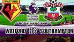 Nhận định Watford vs Southampton 22h00 ngày 13/1 (Premier League 2017/18)