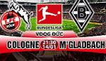 Nhận định Cologne vs Gladbach 21h30 ngày 14/1 (Bundesliga 2017/18)