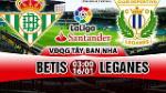 Nhận định Betis vs Leganes 03h00 ngày 16/1 (La Liga 2017/18)