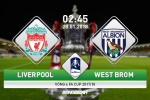 Liverpool vs West Brom (2h45 ngày 28/1): Chiến thắng rửa mặt