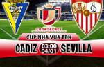 Nhận định Cadiz vs Sevilla 03h00 ngày 4/1 (Cúp Nhà vua TBN)