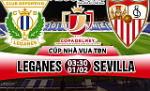Nhận định Leganes vs Sevilla 03h30 ngày 1/2 (Cúp Nhà vua TBN)