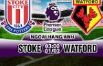 Nhận định Stoke vs Watford 03h00 ngày 1/2 (Premier League 2017/18)