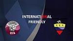 Nhận định Qatar vs Ecuador 22h30 ngày 12/10 (Giao hữu quốc tế)