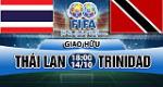 Nhận định Thái Lan vs Trinidad & Tobago 18h00 ngày 14/10 (Giao hữu quốc tế)