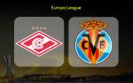 Nhận định Spartak Moscow vs Villarreal 02h00 ngày 5/10 (Europa League)