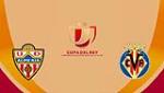 Nhận định Almeria vs Villarreal 00h30 ngày 2/11 (Cúp Nhà Vua TBN 2018/19)