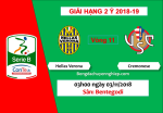 Nhận định Verona vs Cremonese 3h ngày 3/11 (Hạng 2 Italia 2018/19)