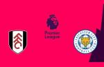 Nhận định Fulham vs Leicester 2h45 ngày 6/12 (Ngoại hạng Anh 2018/19)