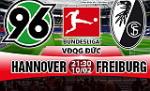 Nhận định Hannover vs Freiburg 21h30 ngày 10/2 (Bundesliga 2017/18)