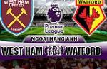 Nhận định West Ham vs Watford 22h00 ngày 10/2 (Premier League 2017/18)