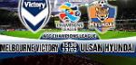 Nhận định Melbourne Victory vs Ulsan Hyundai 15h30 ngày 13/2 (AFC Champions League)