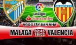 Nhận định Malaga vs Valencia 02h45 ngày 18/2 (La Liga 2017/18)
