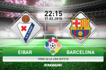 Eibar vs Barcelona (22h15 ngày 17/2): Tập bắn chờ Chelsea