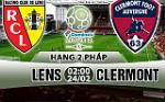 Nhận định Lens vs Clermont 2h00 ngày 24/2 (Hạng 2 Pháp)