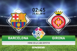 Barca vs Girona (2h45 ngày 25/2): Derby Catalonia hay derby của Pep?