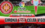 Nhận định Girona vs Celta Vigo 03h30 ngày 28/2 (La Liga 2017/18)