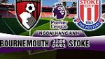 Nhận định Bournemouth vs Stoke 22h00 ngày 3/2 (Premier League)