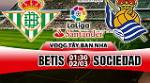 Nhận định Betis vs Sociedad 01h30 ngày 2/3 (La Liga 2017/18)