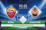 Kết quả Roma vs Shakhtar Donetsk trận đấu lượt về vòng 1/8 Champions League