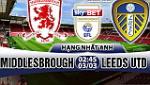 Nhận định Middlesbrough vs Leeds 2h45 ngày 3/3 (Hạng Nhất Anh)