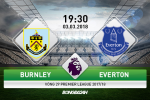 Burnley 2-1 Everton (KT): Chiến thắng ngược đầu tiên từ năm ... 2010