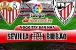 Nhận định Sevilla vs Bilbao 22h15 ngày 3/3 (La Liga 2017/18)