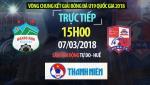 LINK XEM TRỰC TIẾP U19 HAGL vs U19 Đồng Nai 15h00 ngày 7/3 (VCK U19 quốc gia 2018)