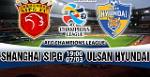 Nhận định Shanghai SIPG vs Ulsan Hyundai 19h00 ngày 7/3 (AFC Champions League 2018)