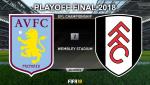 Nhận định Aston Villa vs Fulham 23h00 ngày 26/5 (Playoff thăng hạng Premier League)