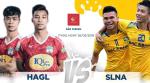 Nhận định HAGL vs SLNA (Vòng 17 V-League 2019, 17h00 ngày 21/7): Mệnh lệnh phải thắng