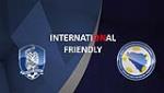 Nhận định Hàn Quốc vs Bosnia 18h00 ngày 1/6 (Giao hữu quốc tế)