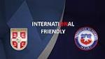 Nhận định Serbia vs Chile 01h00 ngày 5/6 (Giao hữu quốc tế)