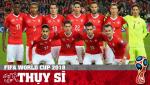 ĐT Thụy Sĩ tại World Cup 2018: Có xứng với hạng 6 thế giới?