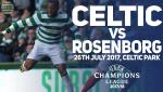 Nhận định Celtic vs Rosenborg 01h45 ngày 26/7 (Champions League 2018/19)