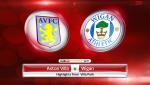 Nhận định Aston Villa vs Wigan 21h00 ngày 11/8 (Hạng Nhất Anh 2018/19)