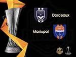 Nhận định Bordeaux vs Mariupol 01h45 ngày 17/8 (Europa League 2018/19)