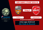Nhận định Lorient vs Valenciennes 01h00 ngày 18/8 (Hạng 2 Pháp 2018/19)