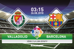 Nhận định Valladolid vs Barcelona (03h15 ngày 26/08): 3 điểm không quá khó