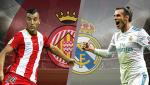 Kết quả Girona vs Real Madrid trận đấu vòng 2 La Liga 2018/19