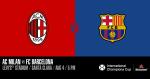 Nhận định AC Milan vs Barca 07h05 ngày 5/8 (ICC 2018)