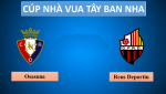 Nhận định Osasuna vs Reus 01h00 ngày 13/9 (Cúp Nhà vua TBN)