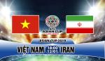 Kết quả Việt Nam vs Iran trận đấu bảng D Asian Cup 2019