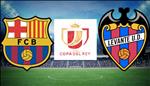 Nhận định Barca vs Levante (3h30 ngày 18/1): Phô diễn sức mạnh đích thực