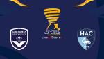 Nhận định Bordeaux vs Le Havre 3h05 ngày 10/1 (Cúp Liên đoàn Pháp)
