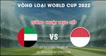 Video tổng hợp: UAE 5-0 Indonesia (Vòng loại World Cup 2022)