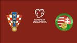 Nhận định Croatia vs Hungary 1h45 ngày 11/10 (Vòng loại EURO 2020)