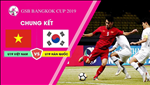 Lịch thi đấu U19 Việt Nam vs U19 Hàn Quốc (GSB Bangkok Cup 2019)